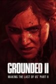 Grounded II: Making the Last of Us Part II (2024)